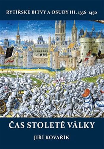 Obrázok Čas stoleté války - Rytířské bitvy a osudy III. 1356-1450