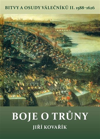Obrázok Boje o trůny - Bitvy a osudy válečníků II. 1588-1626