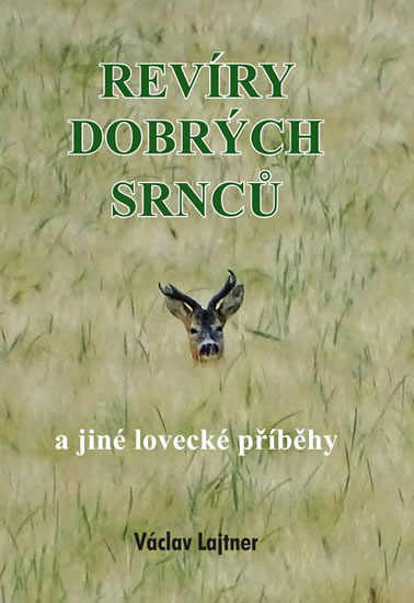 Obrázok Revíry dobrých srnců a jiné lovecké příb