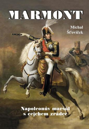 Obrázok Marmont - Napoleonův maršál s cejchem zrádce