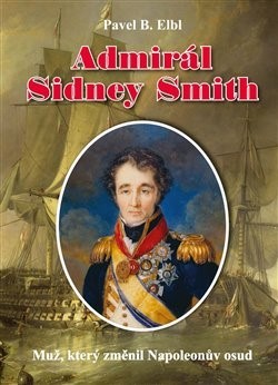 Obrázok Admirál Sidney Smith - Muž, který změnil Napoleonův osud