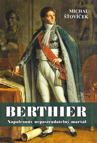 Obrázok Berthier - Napoleonův nepostradatelný maršál