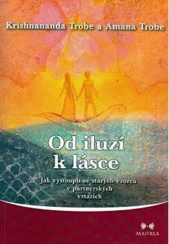 Obrázok Od iluzí k lásce - Jak vystoupit ze starých vzorců v partnerských vztazích - 2.vydání