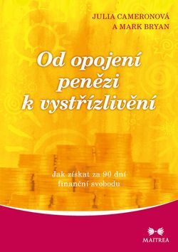 Obrázok Od opojení penězi k vystřízlivění - Jak získat za 90 dní finanční svobodu