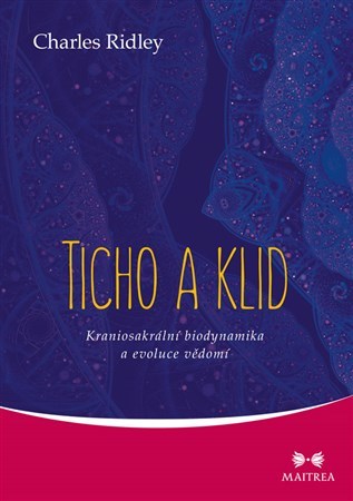 Obrázok Ticho a klid - Kraniosakrální biodynamika a evoluce vědomí