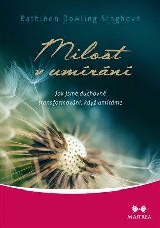 Obrázok Milost v umírání - Jak jsme duchovně transformováni, když umíráme