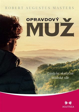 Obrázok Opravdový muž - Cesta ke skutečné mužské síle