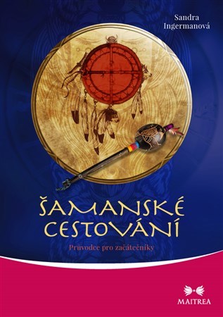 Obrázok Šamanské cestování - Průvodce pro začátečníky