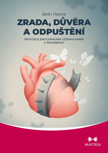 Obrázok Zrada, důvěra a odpuštění - Průvodce emocionálním uzdravováním a regenerací