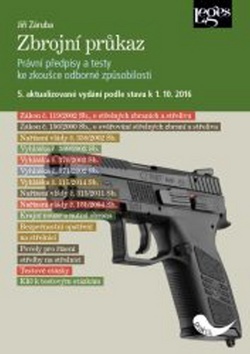 Obrázok Zbrojní průkaz (5. aktualizované vydání podle stavu k 1. 10. 2016) - Právní předpisy a testy ke zkoušce odborné způsobilosti