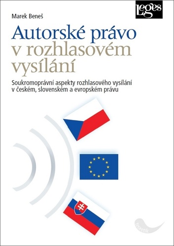 Obrázok Autorské právo v rozhlasovém vysílání - Soukromoprávní aspekty rozhlasového vysílání v českém, slovenském a evropském právu