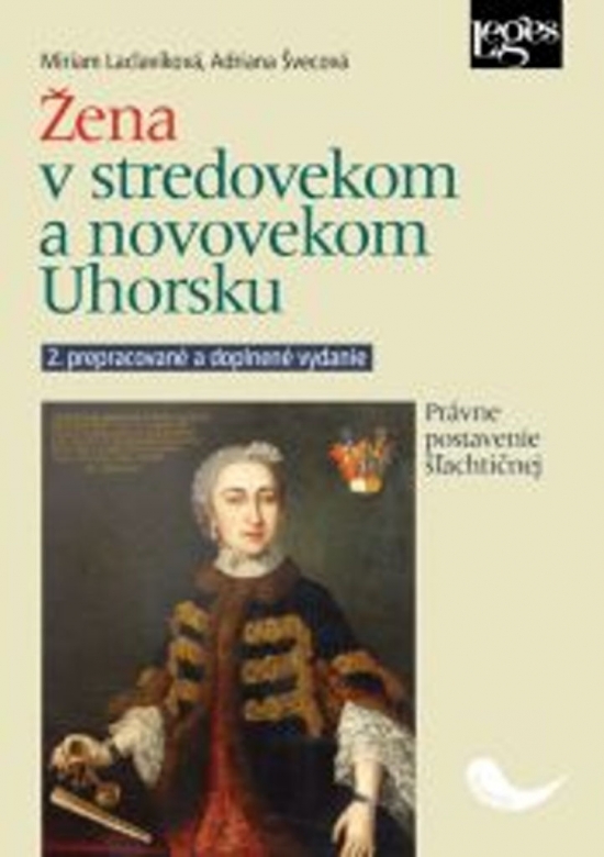 Obrázok Žena v stredovekom a novovekom Uhorsku - Právne postavenie šľachtičnej