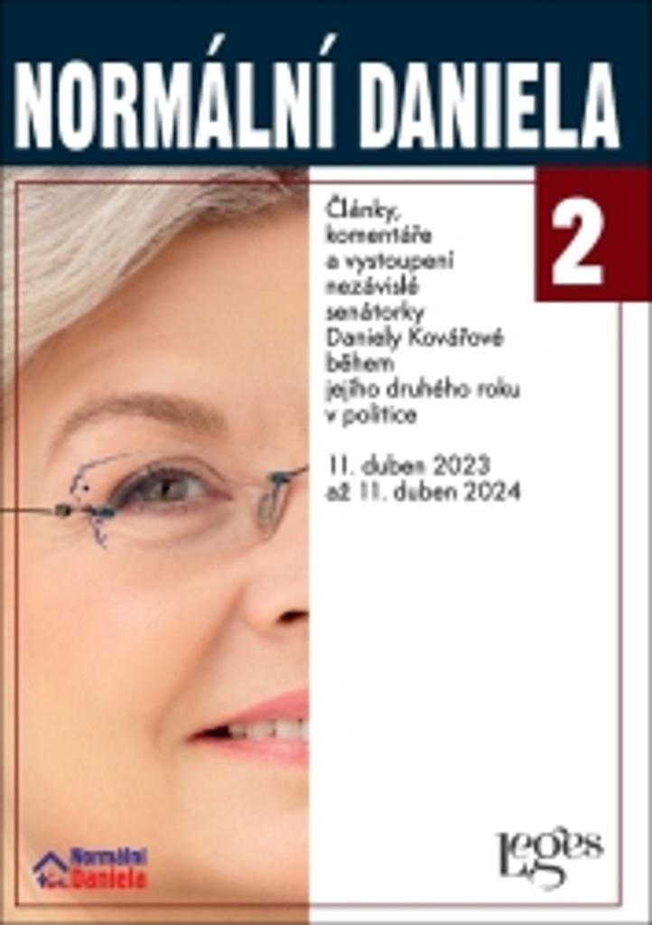 Obrázok Normální Daniela 2 - Články, komentáře a vystoupení nezávislé senátorky Daniely Kovářové během jejího druhého roku v politice. 11. duben 2023 až 11. duben 2024