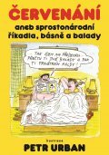 Obrázok Červenání aneb sprostonárodní říkadla, básně a balady