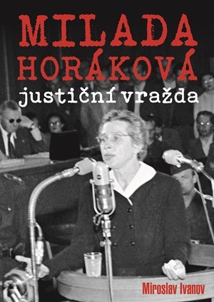 Obrázok Milada Horáková: justiční vražda