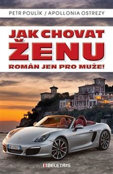 Obrázok Jak chovat ženu - Román jen pro muže!