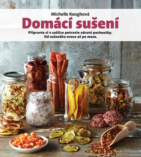 Obrázok Domácí sušení - Připravte si v sušičce potravin zdravé pochoutky, od sušeného ovoce až po maso