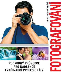 Obrázok Fotografování - Podrobný průvodce pro nadšence i začínající profesionály