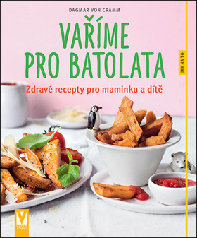 Obrázok Vaříme pro batolata – zdravé recepty pro maminku a dítě