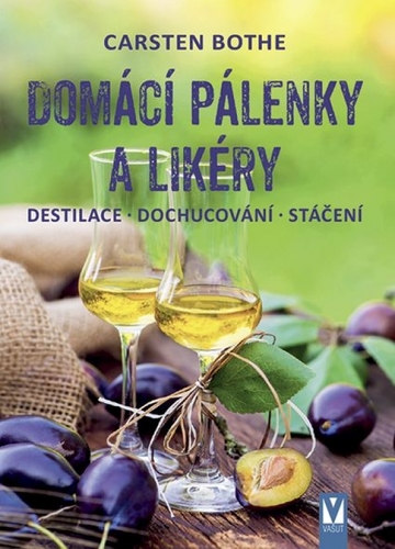 Obrázok Domácí pálenky a likéry – destilace, dochucování, stáčení