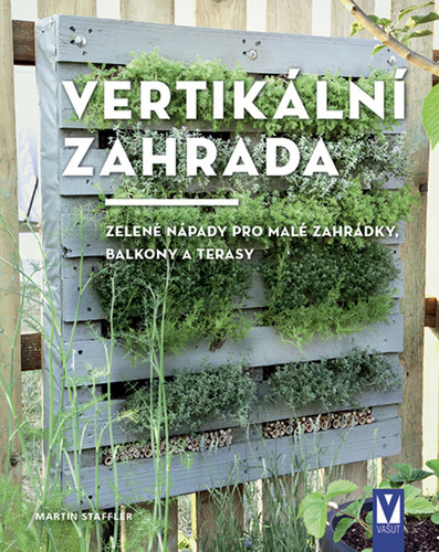 Obrázok Vertikální zahrada – zelené nápady pro malé zahrádky, balkony a terasy		