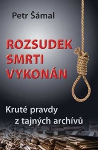 Obrázok Rozsudek smrti vykonán - Kruté pravdy z tajných archívů