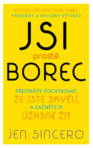 Obrázok Jsi prostě borec - Přestaňte pochybovat, že jste skvělí, a začněte si úžasně žít