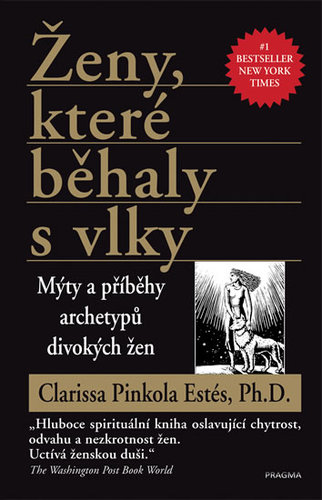 Obrázok Ženy, které běhaly s vlky - Mýty a příběhy archetypů divokých žen