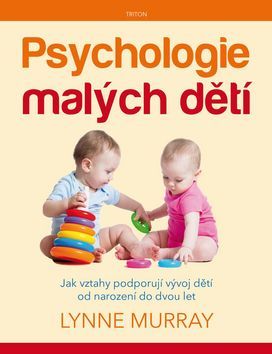 Obrázok Psychologie malých dětí - Jak mezilidské vztahy podporují  vývoj dítěte od narození do dvou let věku