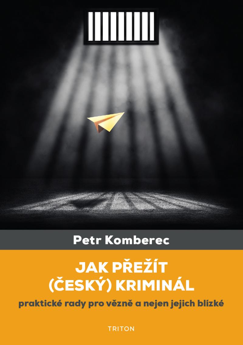 Obrázok Jak přežít (český) kriminál - Praktické rady pro vězně a nejen jejich blízké