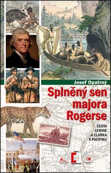 Obrázok Splněný sen majora Rogerse - Cesta Lewise a Clarka k Pacifiku