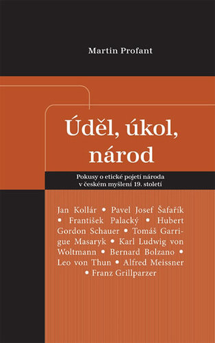Obrázok Úděl, úkol, národ - Pokusy o etické pojetí národa v českém myšlení 19. století