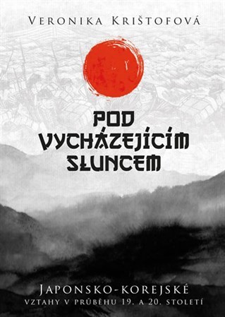 Obrázok Pod vycházejícím sluncem - Japonsko-korejské vztahy v průběhu 19. a 20. století