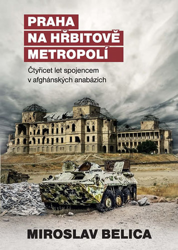 Obrázok Praha na hřbitově metropolí - Čtyřicet let spojencem v afghánských anabázích