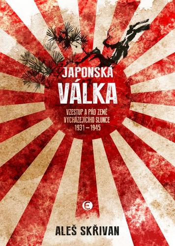 Obrázok Japonská válka - Vzestup a pád Země vycházejícího slunce 1931-1945