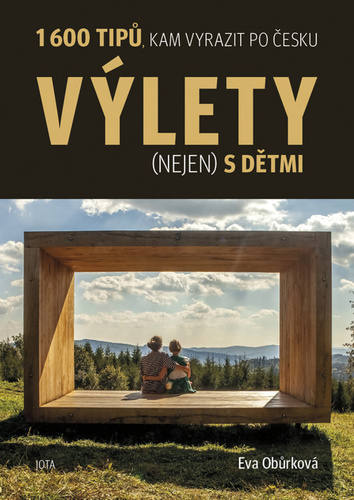 Obrázok Výlety (nejen) s dětmi - 1600 tipů, kam vyrazit po Česku