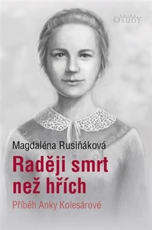 Obrázok Raději smrt než hřích - Příběh Anky Kole