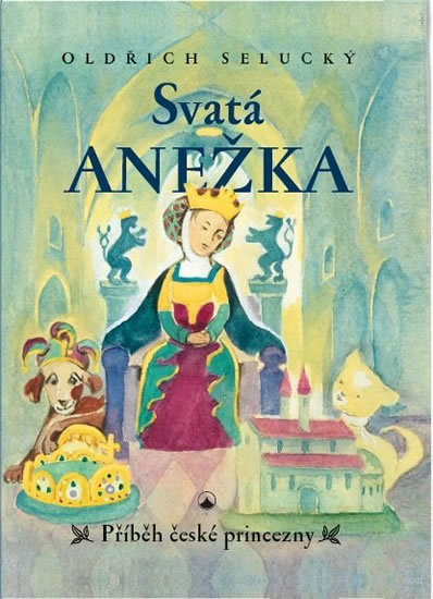 Obrázok Svatá Anežka - Příběh české princezny