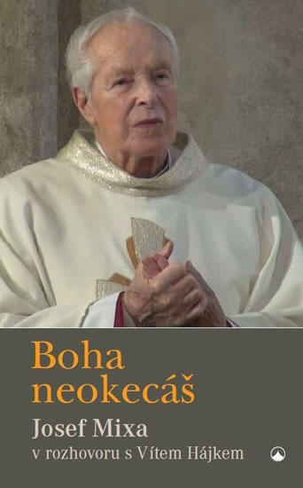Obrázok Boha neokecáš - Josef Mixa v rozhovoru s