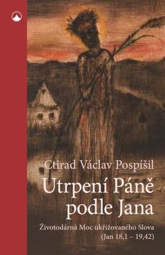 Obrázok Utrpení Páně podle Jana - Životodárná Moc ukřižovaného Slova (Jan 18,1-19,42)