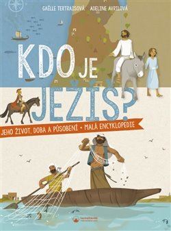 Obrázok Kdo je Ježíš? Jeho život, doba a působení - malá encyklopedie