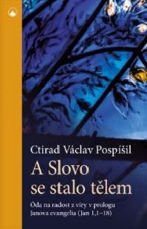 Obrázok A Slovo se stalo tělem - Óda na radost z víry v prologu Janova evangelia (Jan 1,1-18)