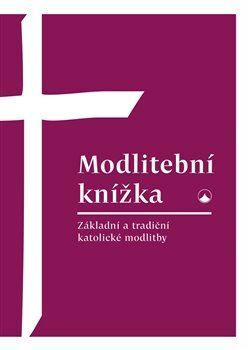 Obrázok Modlitební knížka - Základní a tradiční katolické modlitby