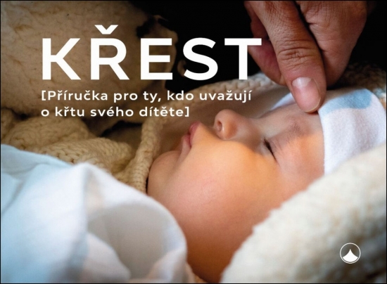 Obrázok Křest - Příručka pro ty, kdo uvažují o křtu svého dítěte