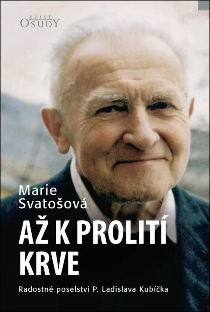Obrázok Až k prolití krve - Radostné poselství P. Ladislava Kubíčka