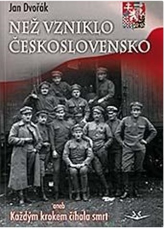 Obrázok Než vzniklo Československo aneb Každým krokem číhala smrt