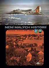 Obrázok Není malých historií - Brandýsek a Cvrčovice v letech 1938-1945