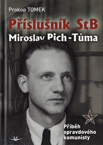 Obrázok Příslušník StB Miroslav Pich-Tůma: Příběh opravdového komunisty