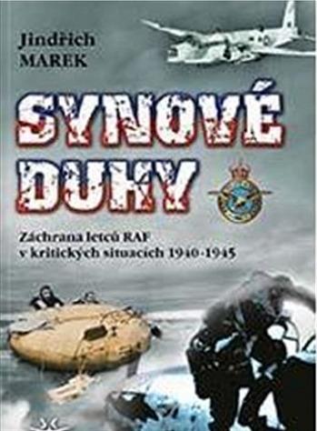 Obrázok Synové duhy - Záchrana letců RAF v kritických situacích 1940-1945