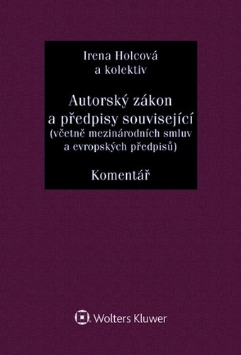 Obrázok Autorský zákon a předpisy související (včetně mezinárodních smluv a evropských předpisů). Komentář